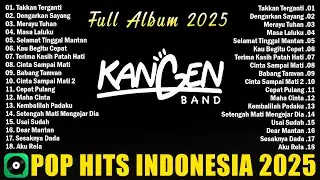 ALBUM KANGEN BAND TERBAIK 2025 VIRAL TIKTOK - LAGU  POP HITS INDONESIA ENAK DIDENGAR