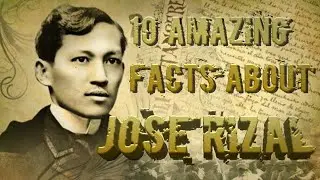 TOP 10 AMAZING FACTS ABOUT JOSE RIZAL