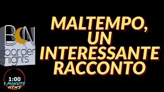 MALTEMPO, UN INTERESSANTE RACCONTO - 1 Minute News