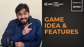 Game #2 - Game Idea and Features | Unity3d Game Development Course