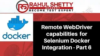 Remote WebDriver capabilities with Selenium Docker Integration - Part 6