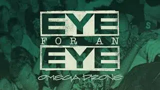 Eye For An Eye "Omega Drone (2024 Remaster)"