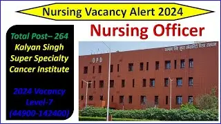 Kalyan Singh Super Specialty Cancer Institute Lucknow Nursing Officer Vacancy 2024 || KSSSCI Vacancy