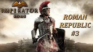 🎮 Imperator Rome --- Roman Republic #3 --- Mopping up small states with Independent Armies