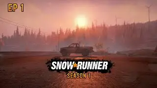SnowRunner Ep 1 - The Beginning