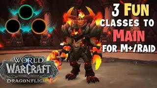 Most fun classes to MAIN for M+/Raid - Wow Dragonflight