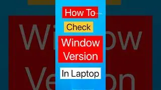 How to Check Windows Version in Laptop