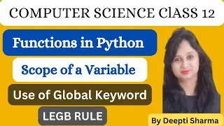 Scope of a Variable in Python | LEGB Rule in Python | Local  & Global Scope in Python | CS Class 12
