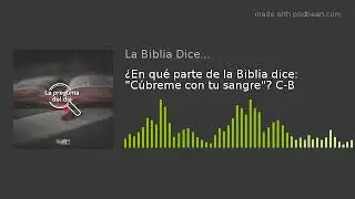 ¿En qué parte de la Biblia dice: 