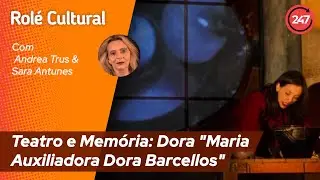 Rolé Cultural : Teatro e Memória -Dora 