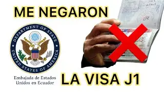 Me negaron la visa J1 Consulado Guayaquil y Quito ❌