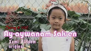Ay-aywanam Sak-en - Xami Allidem