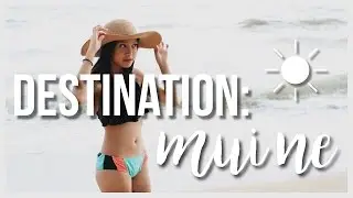 Destination: Mui Ne | PART 2