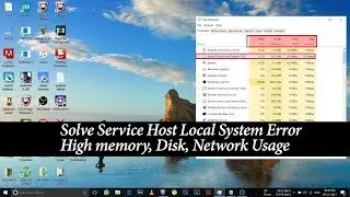 How To Fix Service Host Local System Error | High Memory, Disk, Network Usage