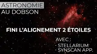 DOBSON SYNSCAN: no more 2-star alignment constraints thanks to Stellarium