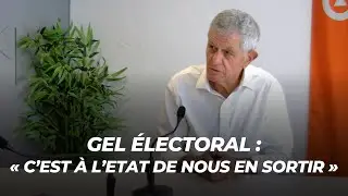 Gel électoral : "C’est à l’Etat de nous en sortir"