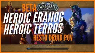 Vault of the Incarnates Beta Raid Test | Heroic Eranog & Terros | Resto Druid PoV