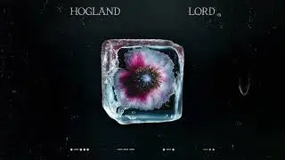 Hogland - Lord [Visualizer video]