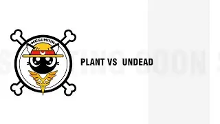 Gaming: Plant VS Undead - Starting at v2.5