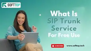 What Is SIP Trunk Service For Free Use : Elevate Your Communication for Free With Softtop.