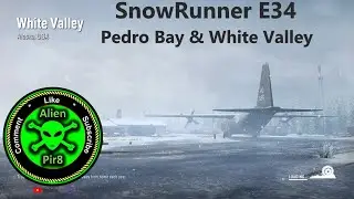 SnowRunner E34   Pedro Bay & White Valley