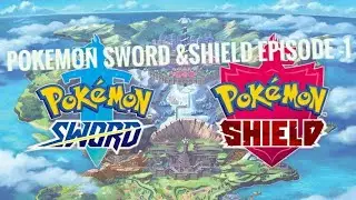 POKEMON SWORD &SHIELD EPISODES -1