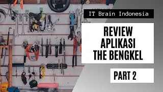 Review Aplikasi TheBengkel ITBrain Indonesia Part 2