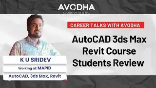 Career talks with Avodha | AutoCAD 3ds Max Revit course students review