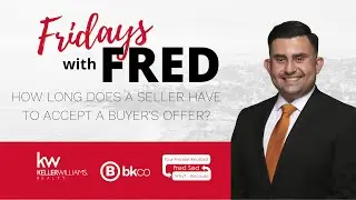 How Long Does A Home Seller Have To Accept An Offer? - Fridays with Fred
