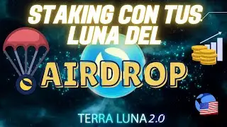 🚨Hacer STAKING con tus LUNA del AIRDROP / Genera INGRESOS PASIVOS con LUNA TERRA 2.0⚡