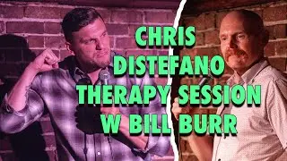 Chris Distefano Therapy Session w Bill Burr