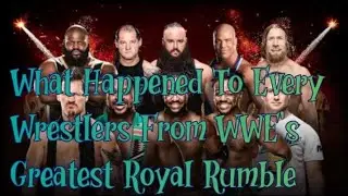 What Happened To Every Wrestlers From WWE's Greatest Royal Rumble Part 1 To Part 4