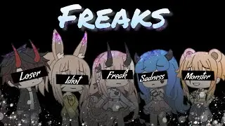 {•Freaks•} | Tradução | [GLMV] - Gacha Life