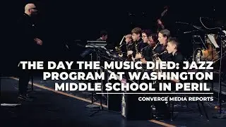 The Day The Music Died: Jazz Program at Washington Middle School in Peril