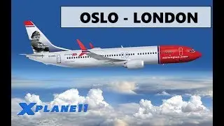 ✈️ X-PLANE 11 | B738 NORWEGIAN | OSLO (ENGM) to LONDON (EGKK) FULL LIVE FLIGHT |