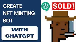 How to create an NFT Minting Bot with ChatGPT