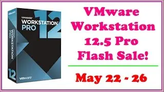 VMware Workstation 12.5 Pro 25% OFF Flash Sale!