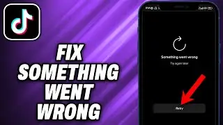 How To Fix Something Went Wrong TikTok (2024) - Quick Help