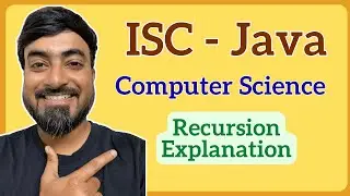 Class XII ISC Computer Science - Recursion Explanation - Java | English
