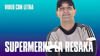 Supermerk2 La resaka | Con letra!