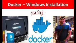 Docker#2 Docker Windows Installation & Validation - Tamil Cloudguy - தமிழ்