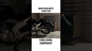 COMPREI UMA FAZER 250, SERÁ QUE COMPENSA? #motos #shorts #short