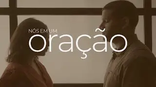 Nós em Um - Oração (Clipe Oficial)