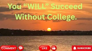 10 Ways to Succeed Without a College Degree or Debt.