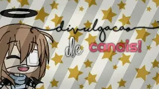 💫🌙Divulgando Canais!🌙💫