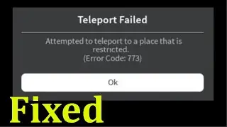 Roblox-Teleport Failed - Attempted To Teleport To a Place That is Restricted Error Code 773- Android