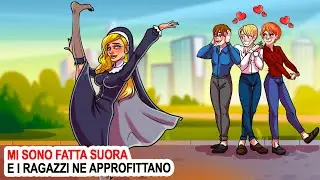 Mi Sono Fatta Suora E I Ragazzi Ne Approfittano