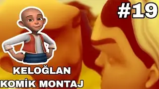 Keloğlan Komik Montaj #19