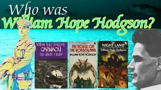 Who Was William Hope Hodgson?