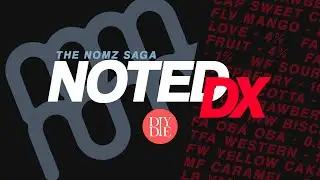 The Nomz Saga pt.4 | Noted DX: 90